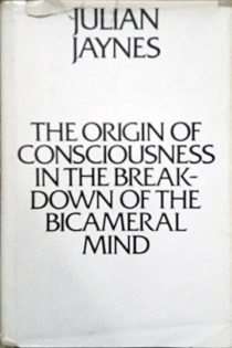 The Origin of Consciousness in the Breakdown of the Bicameral Mind