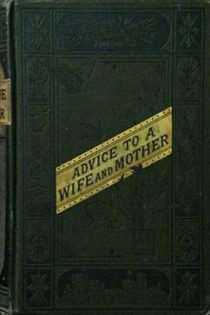 Advice to a Wife and Mother