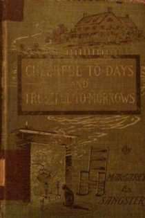 Cheerful To-Days and Trustful To-Morrows