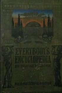 Everybody’s Encyclopedia for Every Day Reference
