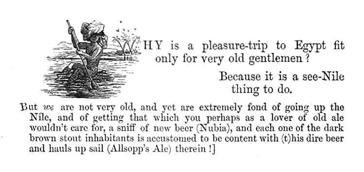 Why is a pleasure-trip to Egypt fit only for very old gentlemen? Because it is a see-Nile thing to do