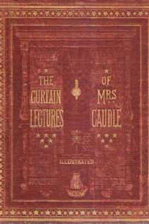 Mrs. Caudle’s Curtain Lectures