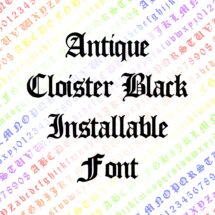 Installable Font Antique Cloister Black | Vintage Penwork Uppercase & Lowercase Letters, Numbers, Punctuation Calligraphy OTF TTF