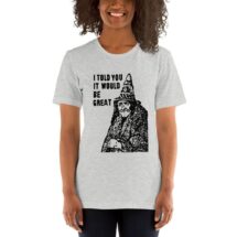 Ennui T-Shirt: I Told You It Would Be Great | Unisex Dissatisfaction, Retro Weariness, Unhappiness, Sarcastic Tedium Blah Depression Boredom